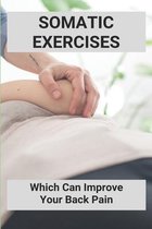 Somatic Exercises: Which Can Improve Your Back Pain