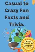 Casual to Crazy Fun Facts and Trivia