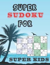 Super Sudoku for Super Kids