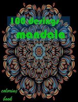 100 desings mandala coloring book: Stress Relieving Mandala Designs for Adults Relaxation 2021: Gifts for family and friends 100 Mandalas