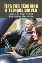 Tips For Teaching A Teenage Driver: A Step-By-Step Test Of Essential Driving Skills