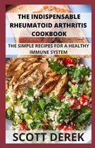 The Indispensable Rheumatoid Arthritis Cookbook