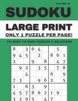 Sudoku Large Print - Only 1 Puzzle Per Page! - 101 Easy to Hard Puzzles & Solutions Volume 26