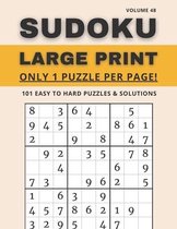 Sudoku Large Print - Only 1 Puzzle Per Page! - 101 Easy to Hard Puzzles & Solutions Volume 48