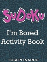 SUDOKU I'm Bored Activity Book