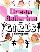Dream Ballerina Coloring Book For Girls Ages 4-8