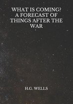What is Coming? A Forecast of Things after the War