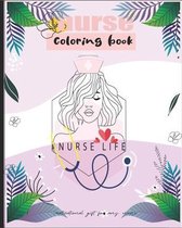 Nurse Coloring Book: # Nurse Life: Nurse Practitioners and Nursing Students for Stress Relief and Relaxation and Motivational best Nursing