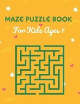 Maze Puzzle Book For Kids ages 7: Mazes Puzzles book for kids