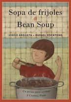 Sopa de Frijoles / Bean Soup: Un Poema Para Cocinar / A Cooking Poem
