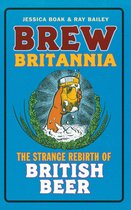 Brew Britannia: The Strange Rebirth of British Beer