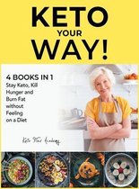 Keto Your Way! [4 books in 1]