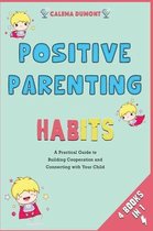 Positive Parenting Habits [4 in 1]