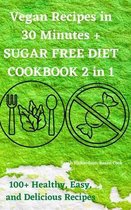 Vegan Recipes in 30 Minutes + SUGAR FREE DIET COOKBOOK