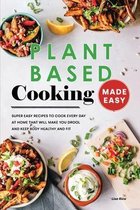 Plant Based Cooking Made Easy