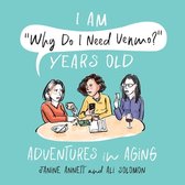 I Am "Why Do I Need Venmo?" Years Old