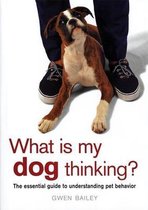 Boek cover What Is My Dog Thinking? van Gwen Bailey