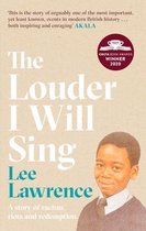 The Louder I Will Sing A story of racism, riots and redemption