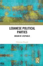Routledge Studies in Middle Eastern Politics - Lebanese Political Parties