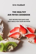 The Healthy Air Fryer Cookbook