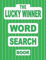 The LUCKY WINNER Word Search Book: 50 Good Luck Puzzles featuring Omens, Traditions and Games of Chance and Skill