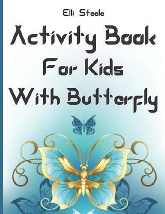 Activity Book For Kids With Butterfly, Elli Steele 9798598725368