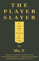 The Player Slayer
