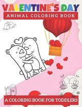 Valentine's Day Animal Coloring Book: A Coloring Book for Toddlers