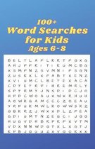 100+ Word Searches for Kids Ages 6-8: : Accelerate Your Child's Learning With These Fun Word Puzzles!