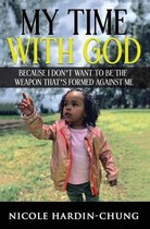 My time with God: Because I don't want to be the weapon that's formed against me