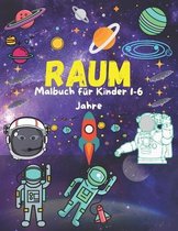 RAUM Malbuch für Kinder 1-6 Jahre: Färbung von Raum, Sonnensystem, Raketen, Astronauten und anderen Zeichnungen für Kinder 1-6 Jahre