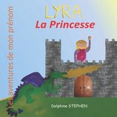 Lyra la Princesse: Les aventures de mon prénom