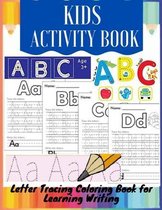 Kids Activity Book: Letter Tracing Coloring Book for Learning Writing - Handwriting training book for pen control and tracing lines and le