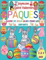 Joyeuse Saint Valentin Livre de Coloriages PÂQUES Pour Les Enfants [3 à 9 Ans]: coloriage paques, 50 dessins de lapin, poule, oeuf de pâques à colorie