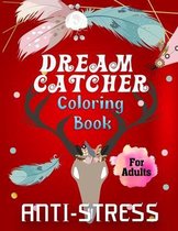 Dream Catcher Coloring Book for Adults Anti-Stress: Coloring Book for Seniors Dream Catcher Kits for Adult Hobbies - Dream Catcher for Girls Ages 10-1