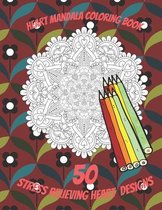 Heart Mandala Coloring Book: For Stressed Adults, Stress Relief, Valentine Mandala Coloring Book for Adults, Gift, 50 coloring Pages