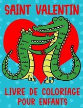 Saint Valentin Livre de Coloriage Pour Enfants: Livre de Coloriage Saint Valentin pour les enfants de 4 à 8 ans