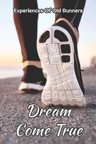 Experiences Of Old Runners: Dream Come True