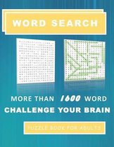 Word Search Puzzle Book for Adults: More Than 1600 Word Challenge Your Brain