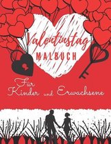 Valentinstag Malbuch Für Kinder Und Erwachsene: Romantische Zeichnungen Zum Ausmalen: Ein einzigartiges Geschenk für alle: Antistress Bilder