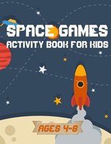 Space games activity book for kids ages 4-8: space coloring book and craftibook for kids - funny games and educational games with rockets and planets