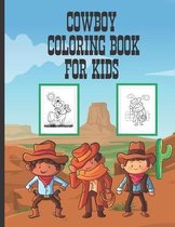 Cowboy Coloring Book For Kids: Fun Cowboy Gift For Kids With 25 Coloring Designs