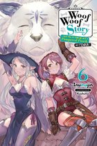 Woof Woof Story (light novel) 6 - Woof Woof Story: I Told You to Turn Me Into a Pampered Pooch, Not Fenrir!, Vol. 6 (light novel)