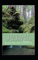 The Valley of Silent Men Illustrated