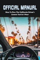 Official Manual: How to Pass the California Driver's License Test In 1 Hour