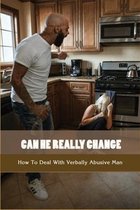 Can He Really Change?: How To Deal With Verbally Abusive Man