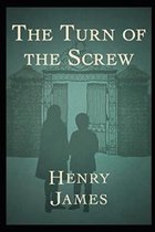 The Turn of the Screw Annotated and Illustrated Edition