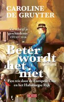 Boek cover Beter wordt het niet van Caroline de Gruyter (Paperback)