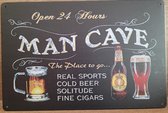 Man Cave the place to go Open 24 Hours Reclamebord van metaal METALEN-WANDBORD - MUURPLAAT - VINTAGE - RETRO - HORECA- BORD-WANDDECORATIE -TEKSTBORD - DECORATIEBORD - RECLAMEPLAAT