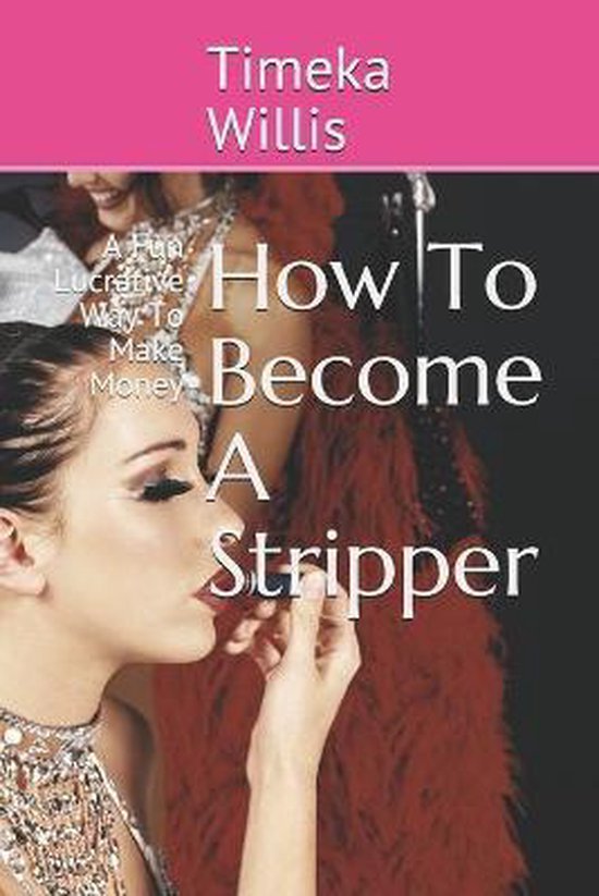 How To A Stripper, Timeka Willis 9798670956918 Boeken